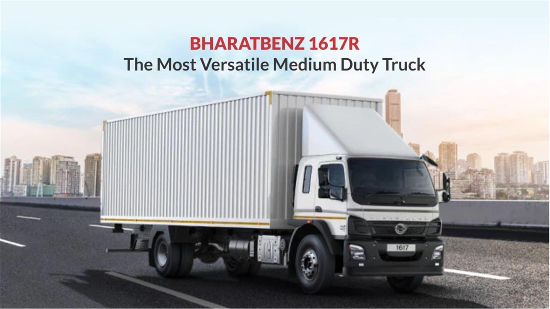 BharatBenz 1617R: The Most Versatile Medium Duty Truck To Fulfil All Your Needs